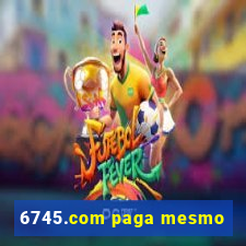 6745.com paga mesmo